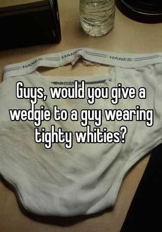 In Their Tighty Whities Wedgie